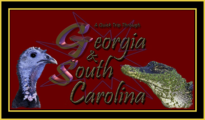A Quick Trip Through Georgia and South Carolina